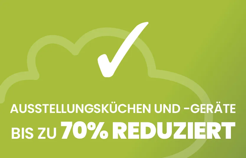 Beste Zeit Küchenaktion - bis zu 70% auf Ausstellungsküchen